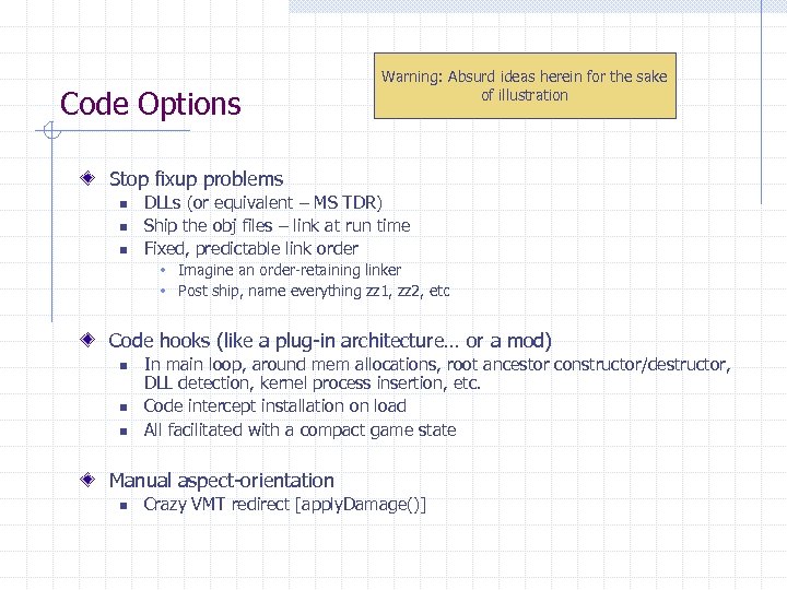 Code Options Warning: Absurd ideas herein for the sake of illustration Stop fixup problems