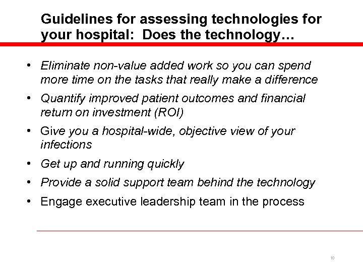 Guidelines for assessing technologies for your hospital: Does the technology… • Eliminate non-value added