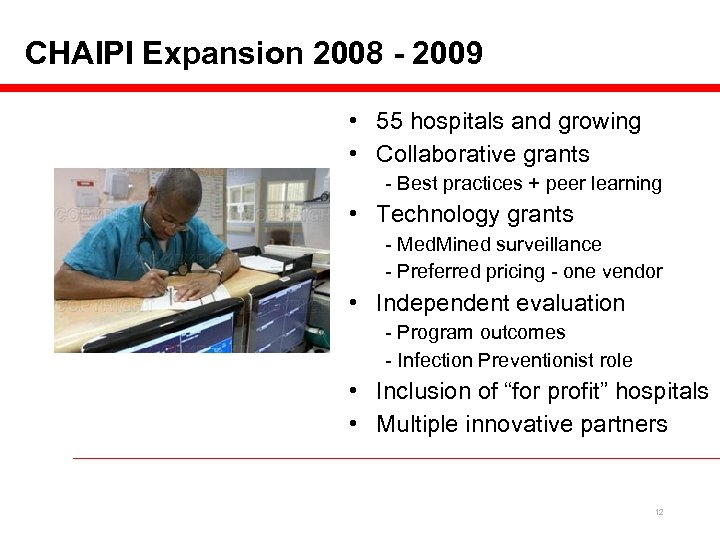 CHAIPI Expansion 2008 - 2009 • 55 hospitals and growing • Collaborative grants -