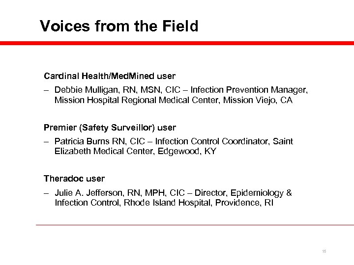 Voices from the Field Cardinal Health/Med. Mined user – Debbie Mulligan, RN, MSN, CIC