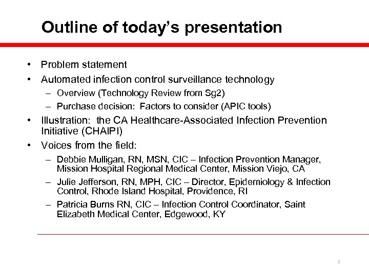 Outline of today’s presentation • Problem statement • Automated infection control surveillance technology –