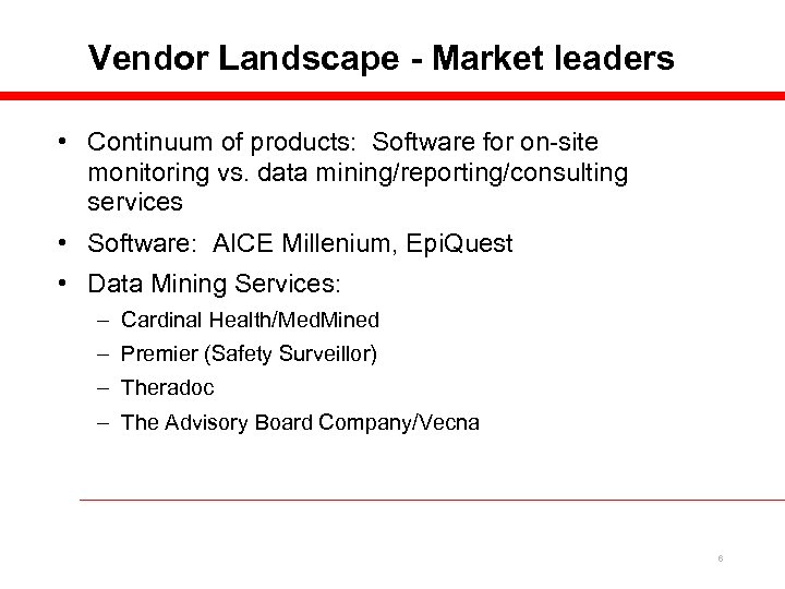 Vendor Landscape - Market leaders • Continuum of products: Software for on-site monitoring vs.