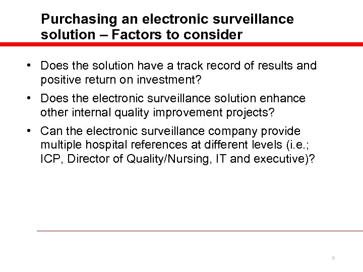 Purchasing an electronic surveillance solution – Factors to consider • Does the solution have