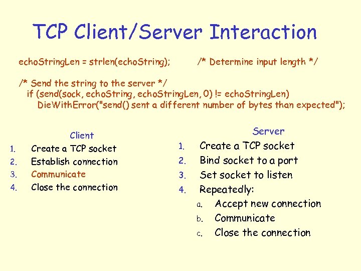 TCP Client/Server Interaction echo. String. Len = strlen(echo. String); /* Determine input length */