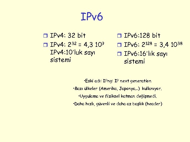 IPv 6 r IPv 4: 32 bit r IPv 6: 128 bit r IPv