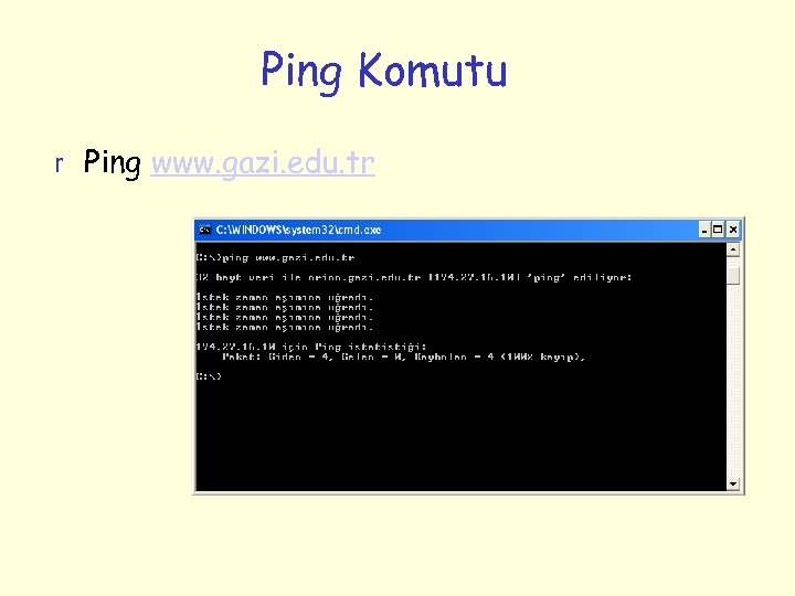 Ping Komutu r Ping www. gazi. edu. tr 
