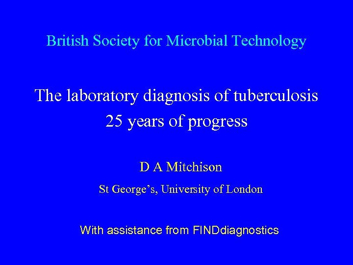British Society for Microbial Technology The laboratory diagnosis of tuberculosis 25 years of progress