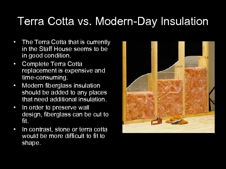 Terra Cotta vs. Modern-Day Insulation • The Terra Cotta that is currently in the
