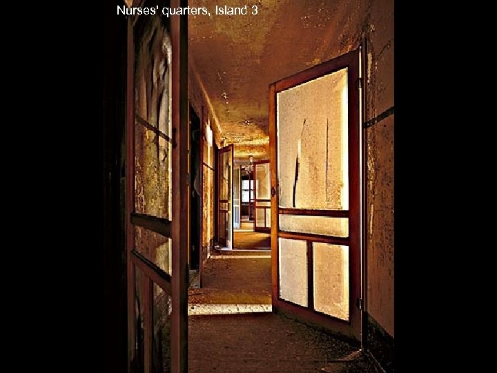 Nurses' quarters, Island 3 