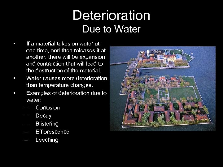 Deterioration Due to Water • • • If a material takes on water at