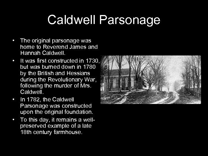 Caldwell Parsonage • The original parsonage was home to Reverend James and Hannah Caldwell.