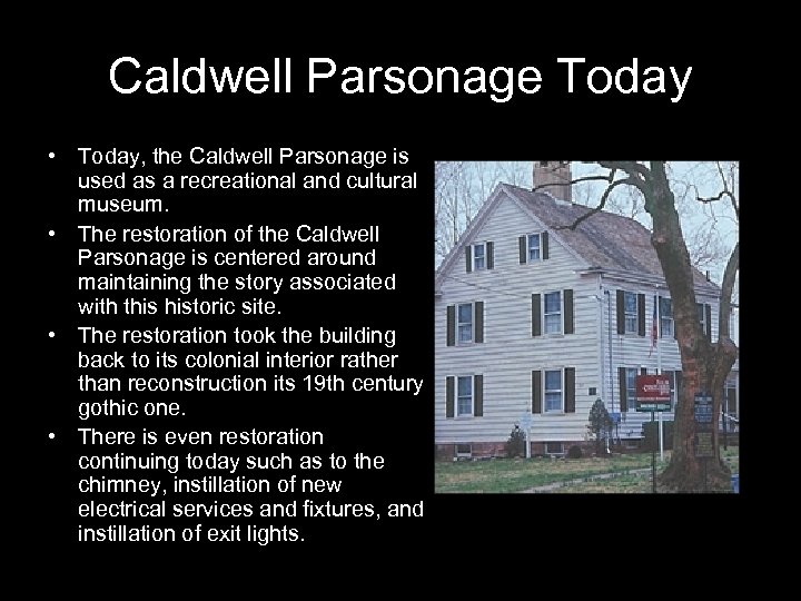 Caldwell Parsonage Today • Today, the Caldwell Parsonage is used as a recreational and