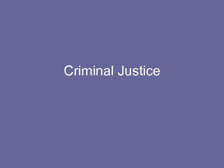 Criminal Justice 