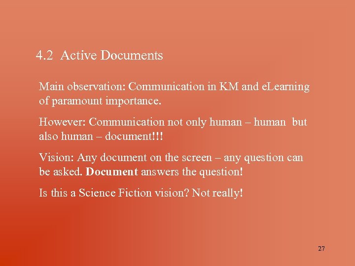 4. 2 Active Documents Main observation: Communication in KM and e. Learning of paramount