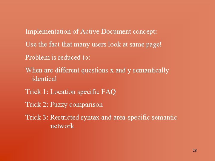 Implementation of Active Document concept: Use the fact that many users look at same