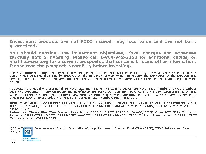 Investment products are not FDIC insured, may lose value and are not bank guaranteed.