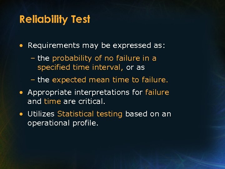 Reliability Test • Requirements may be expressed as: – the probability of no failure