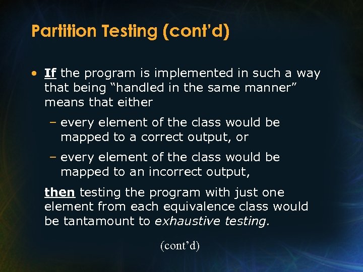 Partition Testing (cont’d) • If the program is implemented in such a way that