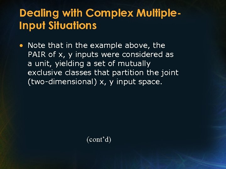 Dealing with Complex Multiple. Input Situations • Note that in the example above, the