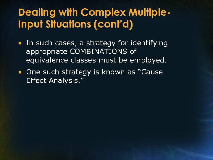 Dealing with Complex Multiple. Input Situations (cont’d) • In such cases, a strategy for