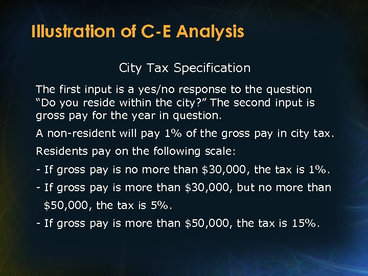 Illustration of C-E Analysis City Tax Specification The first input is a yes/no response