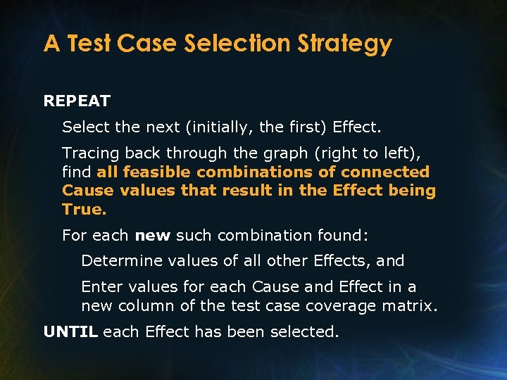 A Test Case Selection Strategy REPEAT Select the next (initially, the first) Effect. Tracing