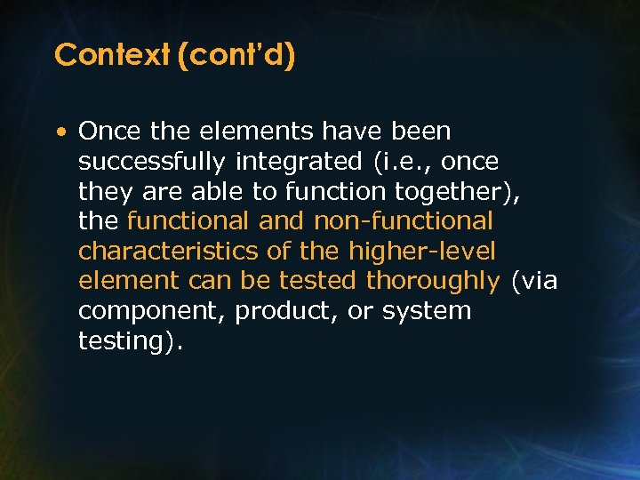 Context (cont’d) • Once the elements have been successfully integrated (i. e. , once