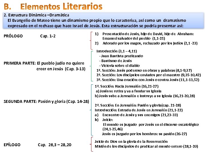 2. Estructura Dinámica –Dramática El Evangelio de Mateo tiene un dinamismo propio que lo
