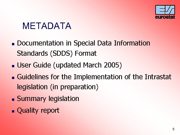 METADATA n n n Documentation in Special Data Information Standards (SDDS) Format User Guide