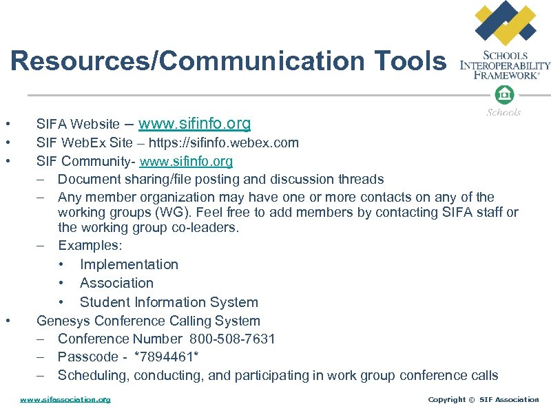 Resources/Communication Tools • • • SIFA Website – www. sifinfo. org SIF Web. Ex