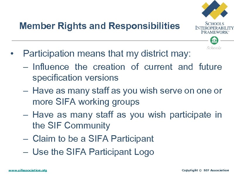 Member Rights and Responsibilities • Participation means that my district may: – Influence the