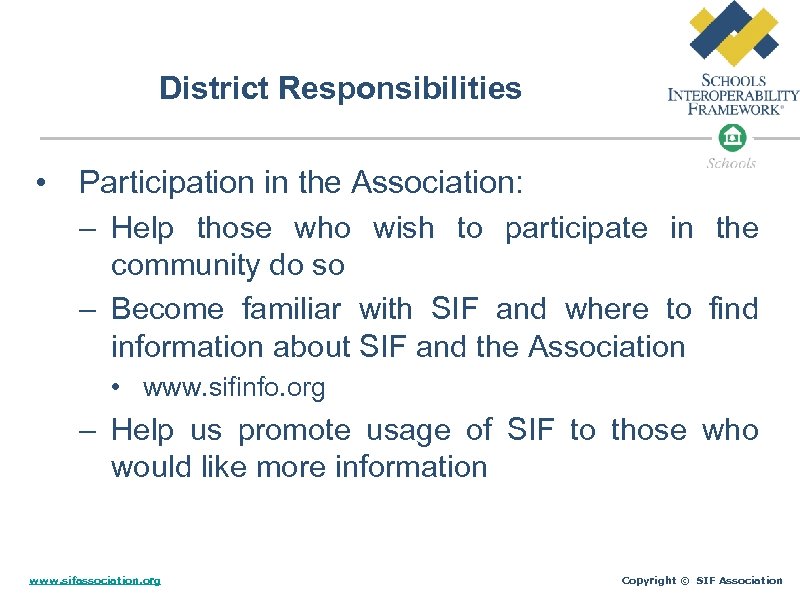 District Responsibilities • Participation in the Association: – Help those who wish to participate