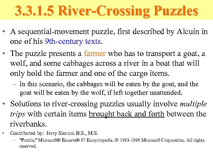 3. 3. 1. 5 River-Crossing Puzzles • A sequential-movement puzzle, first described by Alcuin