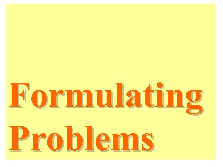 Formulating Problems 