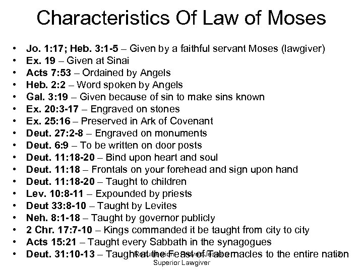 Characteristics Of Law of Moses • • • • • Jo. 1: 17; Heb.