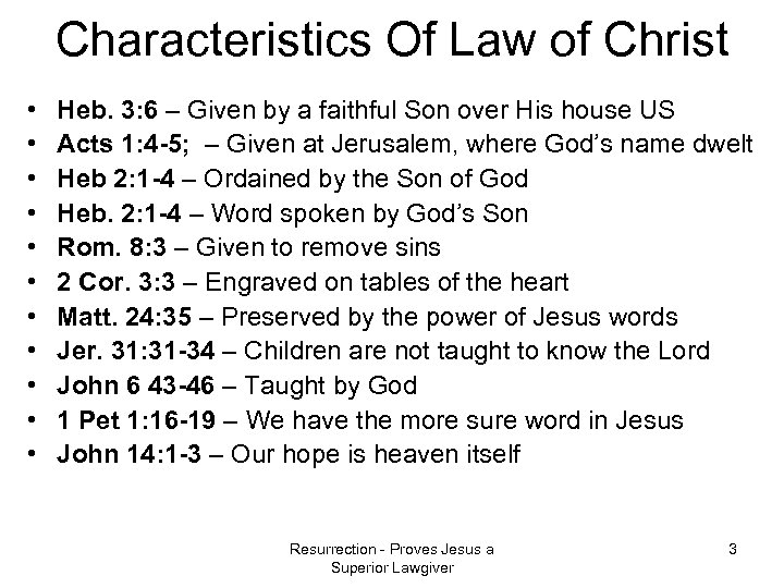 Characteristics Of Law of Christ • • • Heb. 3: 6 – Given by
