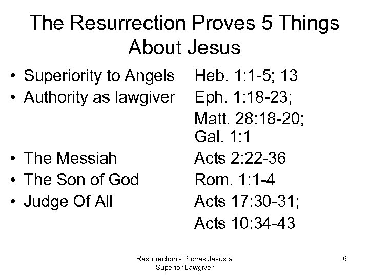 The Resurrection Proves 5 Things About Jesus • Superiority to Angels • Authority as
