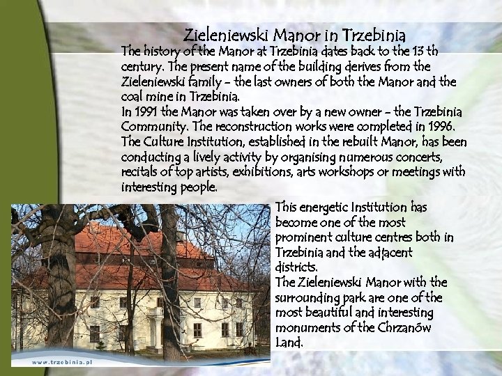 Zieleniewski Manor in Trzebinia The history of the Manor at Trzebinia dates back to