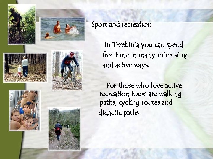 Sport and recreation In Trzebinia you can spend free time in many interesting and