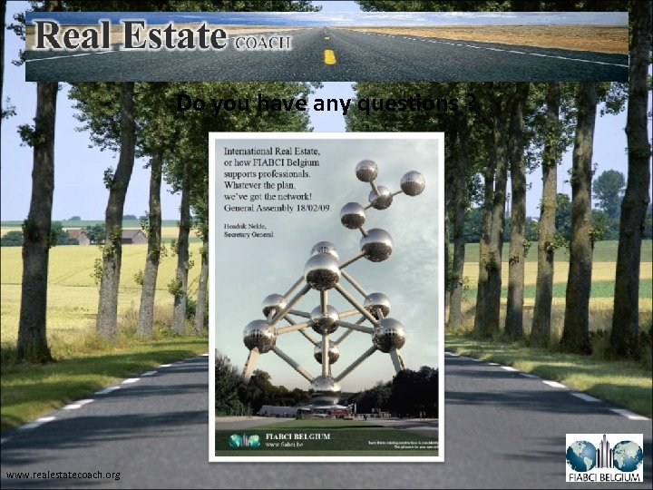 Do you have any questions ? www. realestatecoach. org 