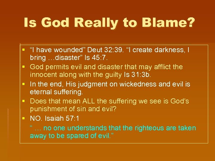 Is God Really to Blame? § “I have wounded” Deut 32: 39. “I create