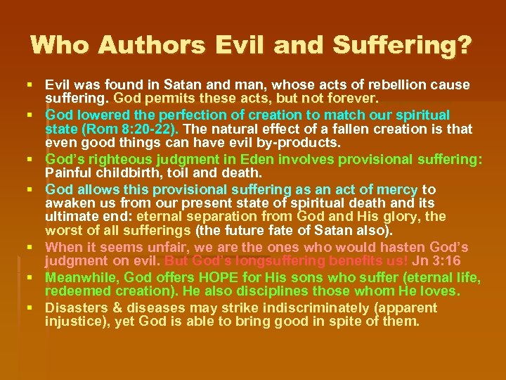 Who Authors Evil and Suffering? § Evil was found in Satan and man, whose