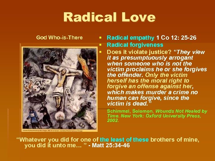 Radical Love God Who-is-There § Radical empathy 1 Co 12: 25 -26 § Radical