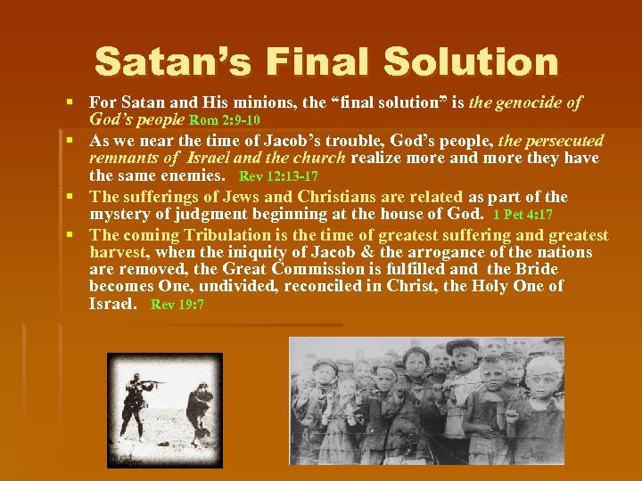 Satan’s Final Solution § For Satan and His minions, the “final solution” is the