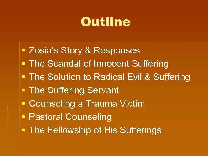 Outline § § § § Zosia’s Story & Responses The Scandal of Innocent Suffering