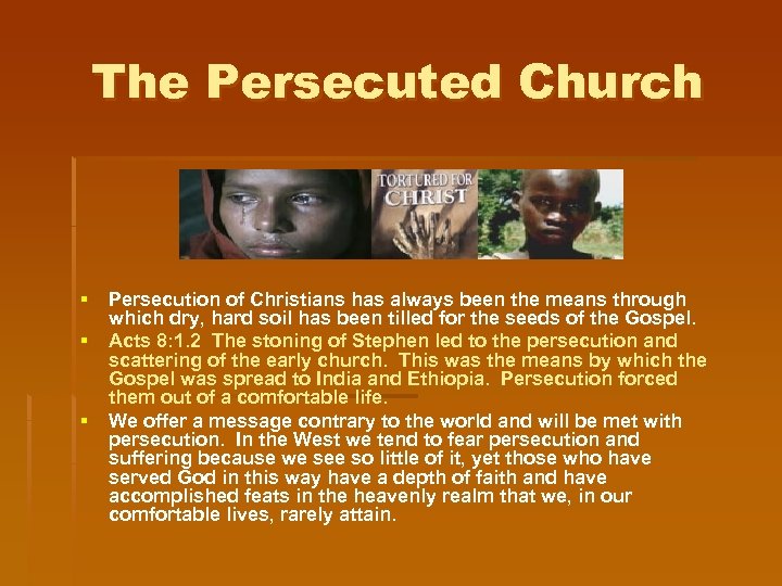 The Persecuted Church § Persecution of Christians has always been the means through which