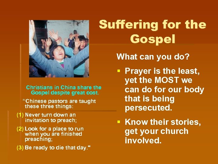 Suffering for the Gospel What can you do? Christians in China share the Gospel