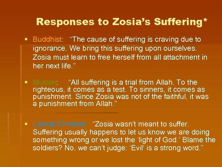 Responses to Zosia’s Suffering* § Buddhist: “The cause of suffering is craving due to