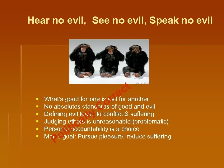 Hear no evil, See no evil, Speak no evil § § § ct e