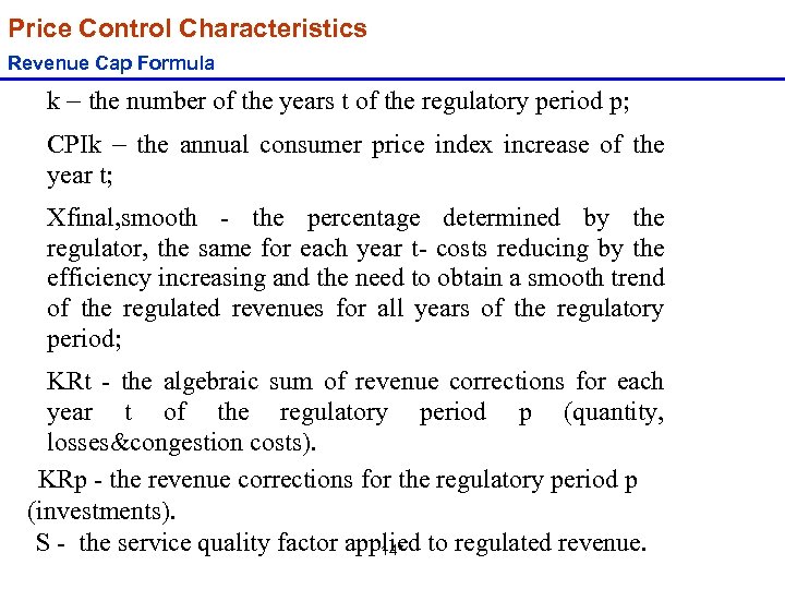 Price Control Characteristics Revenue Cap Formula k the number of the years t of
